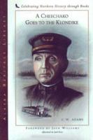 Cheechako Goes to the Klondike (Alaska Book Adventures (Epicenter Press)) 0970849397 Book Cover