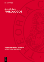 Philologos: Untersuchung Eines Wortes Von Seinem Ersten Auftreten in Der Tradition Bis Zur Ersten Überlieferten Lexikalischen Fest 3112735307 Book Cover