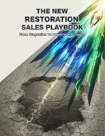 The New Restoration Sales Playbook: From Stagnation To Powerhouse Growth B0HHDMXMZL Book Cover