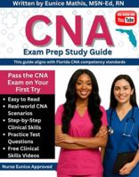 CNA Exam Prep Study Guide (Color Edition): Aligned to Florida CNA Testing Standards - Skills, Practice Questions & Study Tips for Success B0G1M2CFW1 Book Cover