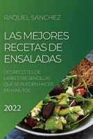 Las Mejores Recetas de Ensaladas 2022: Recetas Sencillas Que Se Pueden Hacer En Minutos 1804504343 Book Cover