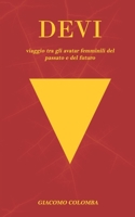 Devi: Viaggio tra gli avatar femminili del passato e del futuro B08P8NKQ4P Book Cover