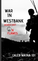 WAR IN WEST BANK: Middle East on flames B0C1JJRFJ2 Book Cover