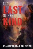 The Last of Her Kind 1505308267 Book Cover
