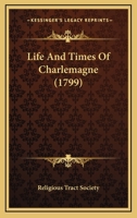 Life And Times Of Charlemagne 1165597667 Book Cover