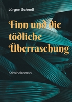 Finn und die tödliche Überraschung: Kriminalroman (German Edition) 375830489X Book Cover