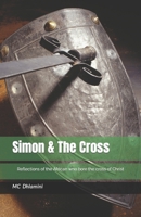 Simon and The Cross: Reflections of the African who bore the cross of Jesus Christ B0C6BFB6YZ Book Cover