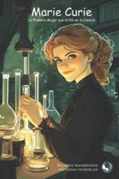 Marie Curie: La Primera Mujer que brilló en la Ciencia (Spanish Edition) B0G5G6JQ51 Book Cover