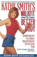 Kathy Smith's Walkfit for a Better Body 0446670480 Book Cover