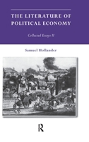 The Literature of the Political Economy: Collected Essays ll (Hollander, Samuel. Essays. 2.) 0415756421 Book Cover