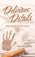 Delicious Details: memoir with family recipes B0CN23HXLT Book Cover