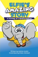 Elphie's Amazing Story: A Journey Of Transformation 0645774138 Book Cover