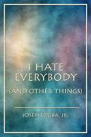 I Hate Everybody 1434962814 Book Cover