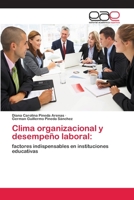 Clima organizacional y desempeño laboral:: factores indispensables en instituciones educativas 3659053279 Book Cover