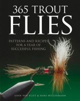 365 Trout Flies: Patterns and Recipes for a Year of Successful Fishing 076034485X Book Cover