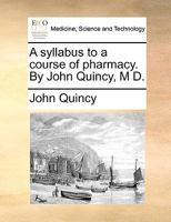 A Syllabus to a Course of Pharmacy 1170587062 Book Cover