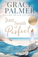 Just South of Perfect (Willow Beach Inn) B08JLQLS5D Book Cover