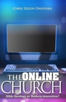 The Online Church: Bible Theology or Modern Innovation? B091GP5WD1 Book Cover