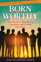 Born Worthy: Real Stories to Help Raise a Generation Who Know Their Value B0H1V75N9M Book Cover