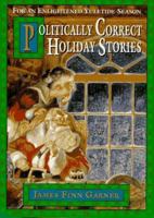 Politically Correct Holiday Stories: For an Enlightened Yuletide Season 0028604202 Book Cover
