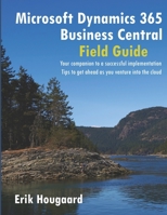 Microsoft Dynamics 365 Business Central Field Guide 1078241260 Book Cover