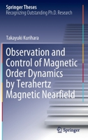 Observation and Control of Magnetic Order Dynamics by Terahertz Magnetic Nearfield 9811687927 Book Cover