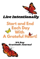 Live Intentionally - Start and End your day with Gratitude! 1716449715 Book Cover