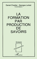 La formation par production de savoirs (Al-Mouna) (French Edition) 2738418562 Book Cover