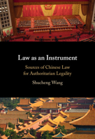 Law as an Instrument: Sources of Chinese Law for Authoritarian Legality 1009152564 Book Cover