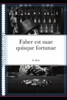 Faber est suae quisque fortunae: El hombre es el artífice de su propio destino B092P6ZPQW Book Cover