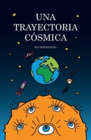 Una trayectoria cósmica (Spanish Edition) B0CN62FMZM Book Cover