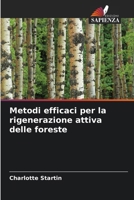 Metodi efficaci per la rigenerazione attiva delle foreste (Italian Edition) 6203849561 Book Cover