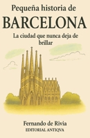 Pequeña historia de Barcelona: La ciudad que nunca deja de brillar (Spanish Edition) B0FLDFCYL6 Book Cover