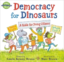 Democracy for Dinosaurs: A Guide for Young Citizens 0316534560 Book Cover