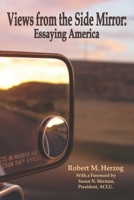 Views from the Side Mirror: Essaying America 0578572427 Book Cover