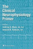 The Clinical Neurophysiology Primer 1934115096 Book Cover