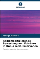 Radiomodifizierende Bewertung von Folsäure in Danio rerio-Embryonen (German Edition) 6208582873 Book Cover