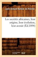 Les Socia(c)Ta(c)S Africaines, Leur Origine, Leur A(c)Volution, Leur Avenir (A0/00d.1894) 2012698654 Book Cover