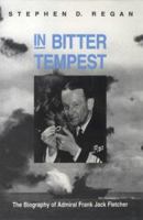 In Bitter Tempest: The Biography of Admiral Frank Jack Fletcher 0813807786 Book Cover
