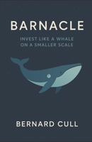 Barnacle: Invest Like a Whale on a Smaller Scale B0F53MTKW1 Book Cover