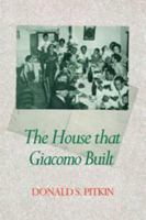 The House That Giacomo Built: History of an Italian Family, 1898-1978 0521301688 Book Cover