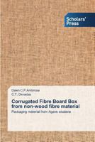 Corrugated Fibre Board Box from non-wood fibre material 3639718259 Book Cover