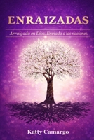 ENRAIZADAS: Arraigada en Dios. Enviada a las naciones. (Spanish Edition) B0GRPFP3LS Book Cover