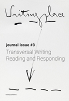 Writingplace Journal for Architecture and Literature 3: Transversal Writing, Reading and Responding 9462085315 Book Cover