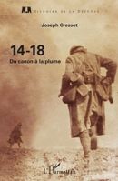 14-18: Du canon à la plume (Histoire de la Défense) (French Edition) 2343042373 Book Cover