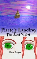 Pirate's Landing: The Last Violet 1533415145 Book Cover
