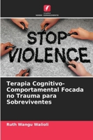 Terapia Cognitivo-Comportamental Focada no Trauma para Sobreviventes (Portuguese Edition) 6207637240 Book Cover