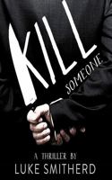 Kill Someone 1519045514 Book Cover