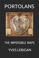 PORTOLANS: THE IMPOSSIBLE MAPS 1790377773 Book Cover