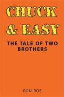 Chuck & Easy: The Tale of Two Brothers 1984543059 Book Cover